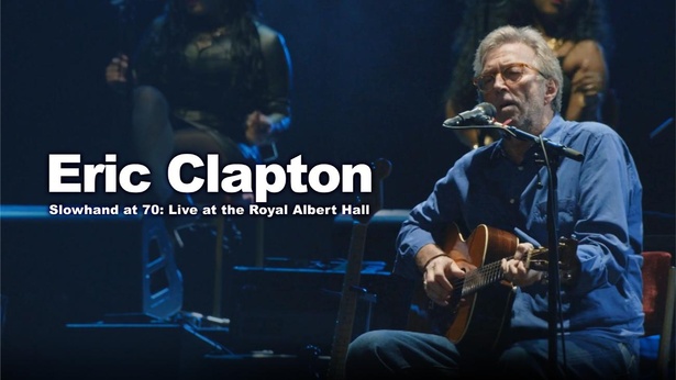 「Eric Clapton Slowhand at 70: Live at the Royal Albert Hall」より