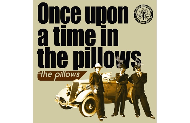 「Once upon a time in the pillows」（KING ベスト盤￥2500）